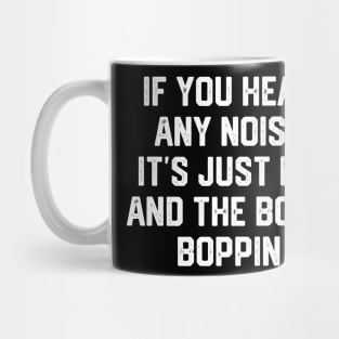 Me and the Boys Boppin Mug